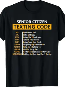 Funny Senior Citizen's Texting Code Design Gift Unisex T-Shirt Cotton Classic Casual