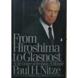 USED-From Hiroshima to Glasnost: At the Center of Decision: A Memoir by Nitze, Paul (Hardcover)
