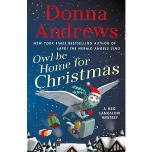 USED-Owl Be Home for Christmas: A Meg Langslow Mystery by Andrews, Donna (Hardcover)