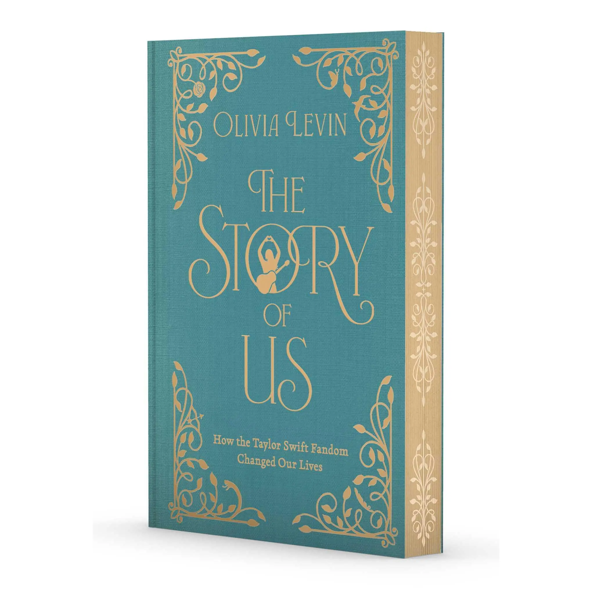 STORY OF US: HOW THE TAYLOR SWIFT FANDOM CHANGED OUR LIVES [Hardcover]