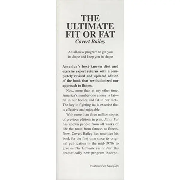 USED-The Ultimate Fit or Fat (Get inShape and Stay in Shape with America's Best-Loved and Most Effective Fitness Teacher) by Covert Bailey (Hardcover)