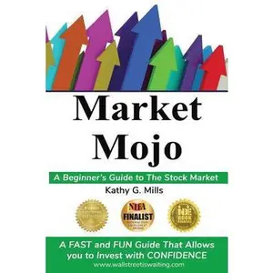 USED-Market Mojo: A Beginner's Guide to the Stock Market by Mills, Kathy G. (Paperback)