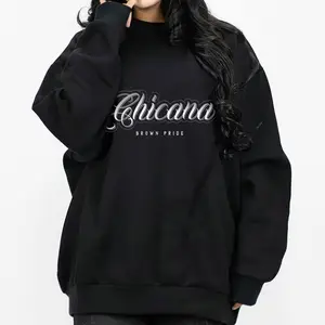 Chicana Brown Pride Clothing Mexican Clothes Lowrider Clothes Oversized Graphic Tee Medium Heavy Sweatshirt Hoodie for Men & Women Full Size S-5XL 3112 Unisex Loose Fit
