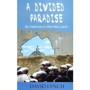 USED-A Divided Paradise: An Irishman in the Holy Land by Lynch, David (Paperback)