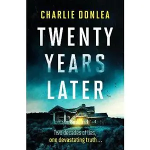 USED-Twenty Years Later: An unputdownable cold case murder mystery with a jaw dropping finale by Charlie Donlea (Paperback)