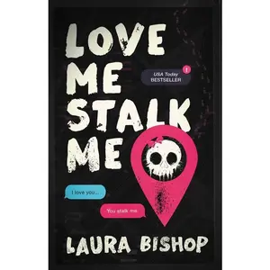 Love Me Stalk Me -- Laura Bishop - Paperback