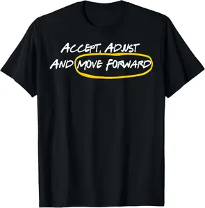 100% Cotton Basic Retro Quote Accept Adjust And Move Forward Funny T-Shirt