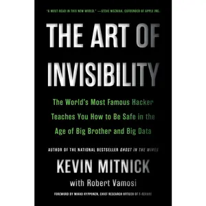 USED-The Art of Invisibility: The World's Most Famous Hacker Teaches You How to Be Safe in the Age of Big Brother and Big Data by Mitnick, Kevin (Paperback)