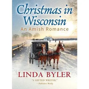 Christmas in Wisconsin: An Amish Romance -- Linda Byler - Paperback