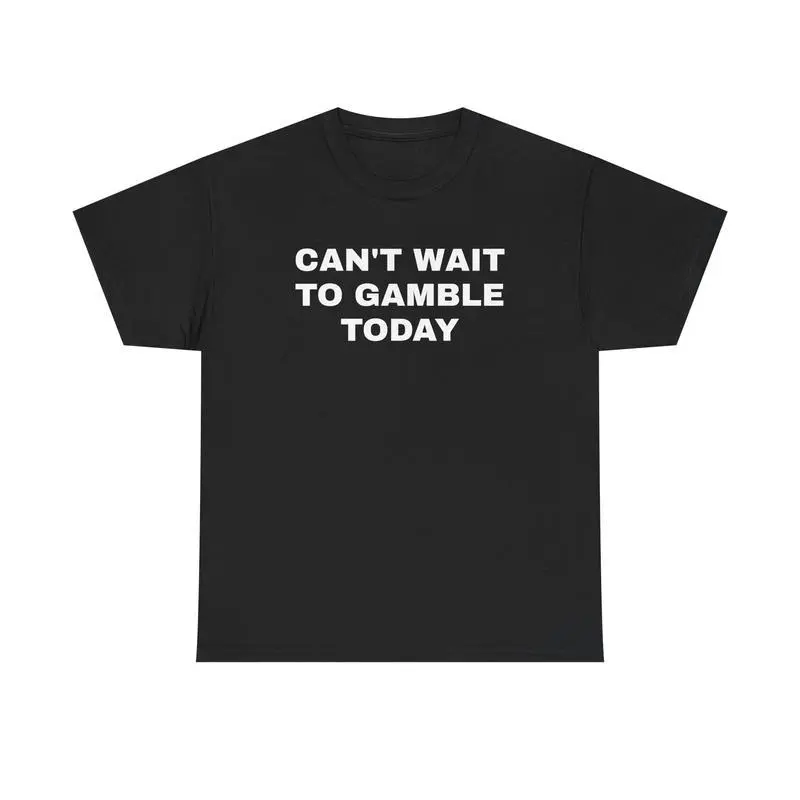 Can't Wait To Gamble Today Heavy Cotton Tee - Funny Shirt - Poker - Blackjack - Casino - Gift For Men and Women - Roulette - Slots