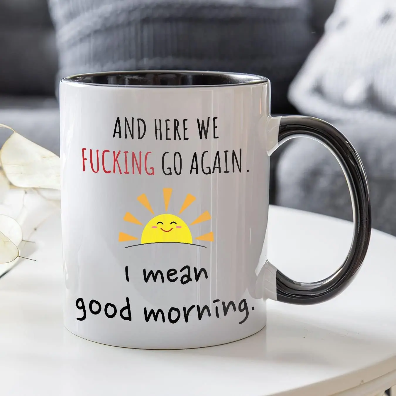 Funny Coffee Mugs for Women Here We Go Again I Mean Good Morning - The Fuckening Cup Funny Mom Coffee Gift Sarcastic - Mom Coffee Gifts Fun Work Coffee Mugs with Sayings Friend Black Accent Mug 11oz
