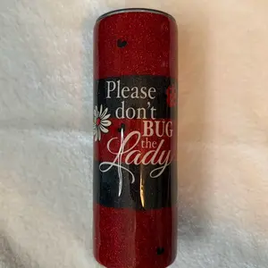 Please Don't Bug the Lady 20 oz Lady Bug Tumbler - Red  and Black Glitter Design with Floral and Lady Bug motifs