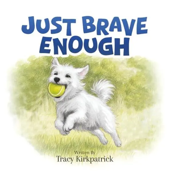 USED-Just Brave Enough by Tracy Kirkpatrick (Paperback)