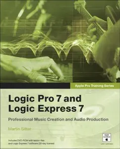 USED-Logic Pro 7 And Logic Express 7 by Martin Sitter (Paperback)