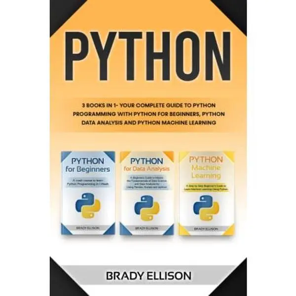 USED Book - Python: 3 books in 1- Your complete guide to python programming with Python for Beginners, Python Data Analysis and Python Machine Learning (Programming Languages for Beginners) by Brady Ellison (Paperback) - english
