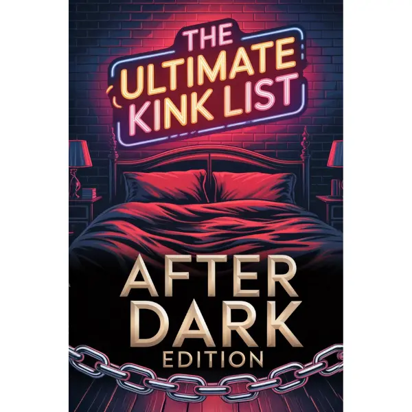 The Ultimate Kink List: After Dark Edition, Naughty Couple Retreat Gifts: 160+ Extreme Fantasies, Forbidden Challenges & Boundary-Pushing Adventures for Sexually Adventurous Couples