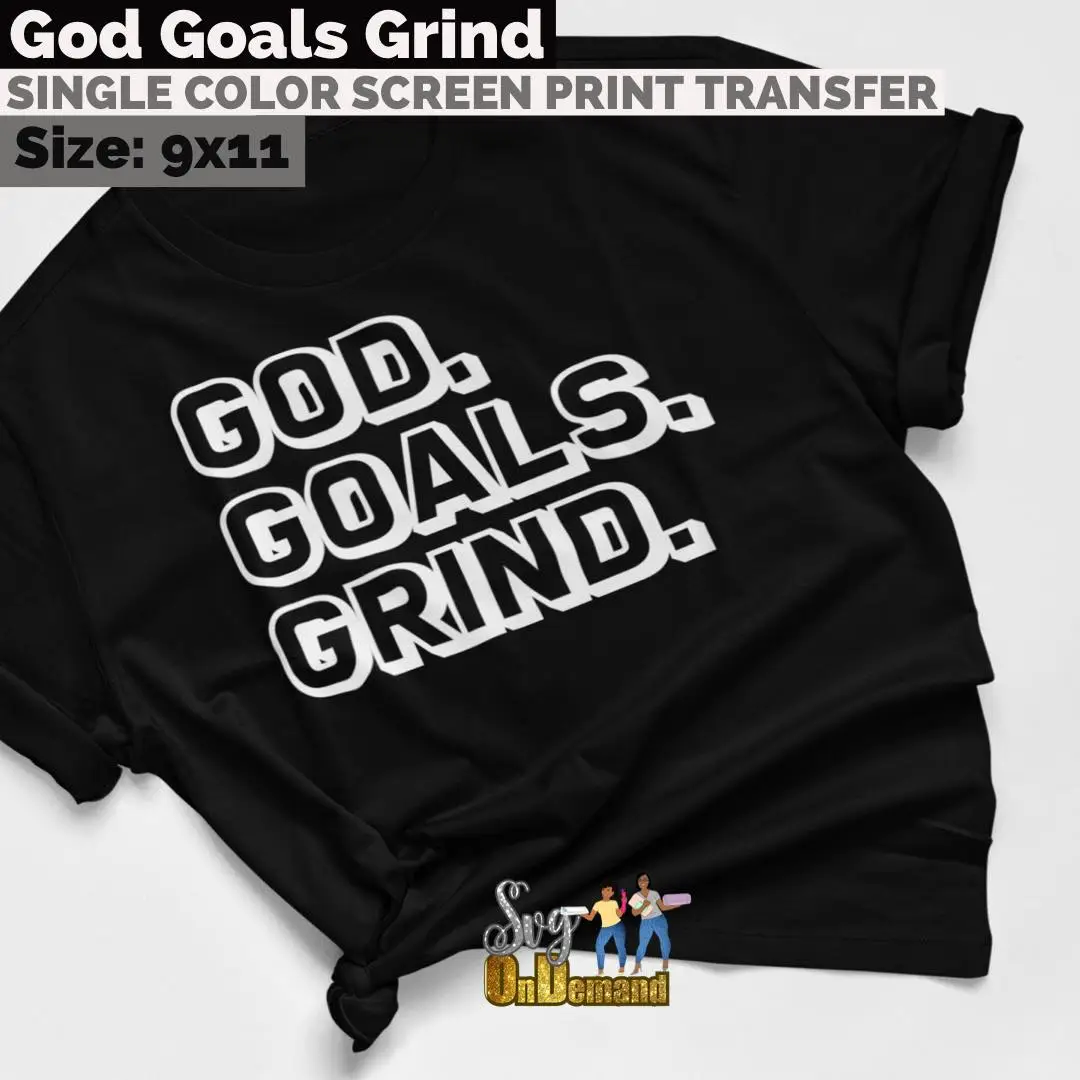 God Goals Grind Screen Print Transfer