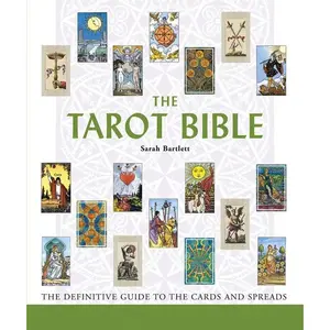 Tarot Bible: The Definitive Guide to the Cards and Spreads