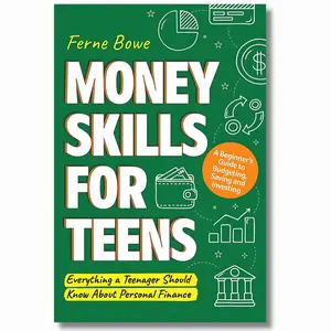 Money Skills for Teens: A Beginner’s Guide to Budgeting, Saving & Investing for Smart Personal Finance,Money Guide,Budgeting Book