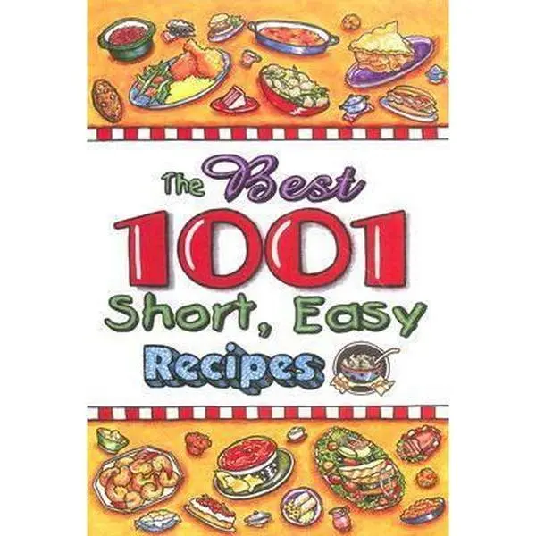 Used Book - The Best 1001 Short, Easy Home Cooking Recipes for Beginner Cooks by Cookbook Resources Llc (Plastic Comb, 2005 Edition, 480 Pages, 2.11 lbs) - English, Dinners, Soft Covers