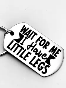 Stainless Steel Keychain, Wait for Me, I Have Little Legs Slogan Keychain, Fashionable Novelty Keychain for Men & Women, Funny Gift Accessories