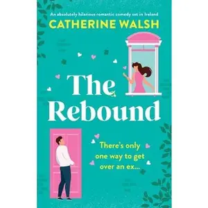 USED Book - The Rebound: An absolutely hilarious romantic comedy set in Ireland by Walsh, Catherine (Paperback) - english