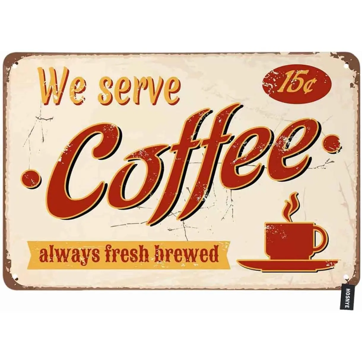 HOSNYE Vintage Printed Metal Signage - "We Serve Coffee" Fresh Brewed Design, 8x12 in Home Room Decor for Adults, Kitchen, Office Wall Art
