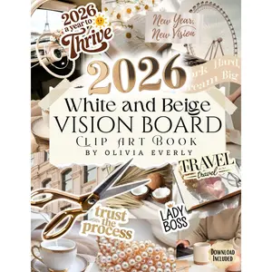 Vision Board Clip Art Book: White and Beige Collection of Powerful Pictures, Quotes, Words, and Affirmations to Create Dream Boards for Women & Men (2026 vision board supplies) Paperback – Large Print, September 26, 2024