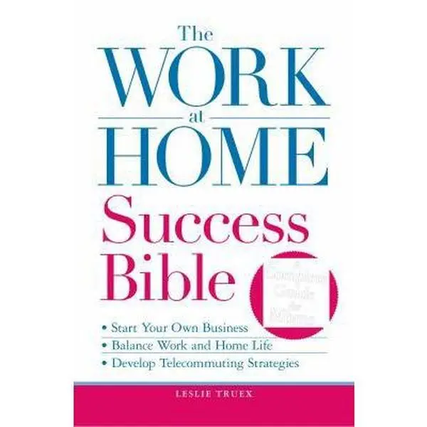 USED-The Work-At-Home Success Bible: a Complete Guide for Women by Leslie Truex (Paperback)