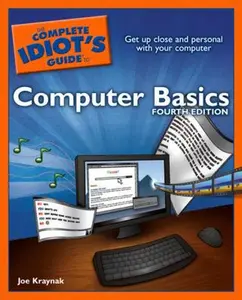 USED-The Complete Idiot's Guide to Computer Basics, 4E by Joe Kraynak (Paperback)