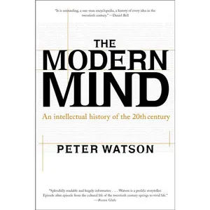 Modern Mind: An Intellectual History of the 20th Century by Peter Watson [Paperback Book]