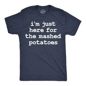 Mens Funny T Shirts Im Just Here For The Mashed Potatos Sarcastic Thanksgiving Graphic Novelty Tee For Men Mens Funny T Shirts Cool Vintage Fashion T-Shirt Gift Classic Menswear Thanksgiving Apparel for Men Navy -