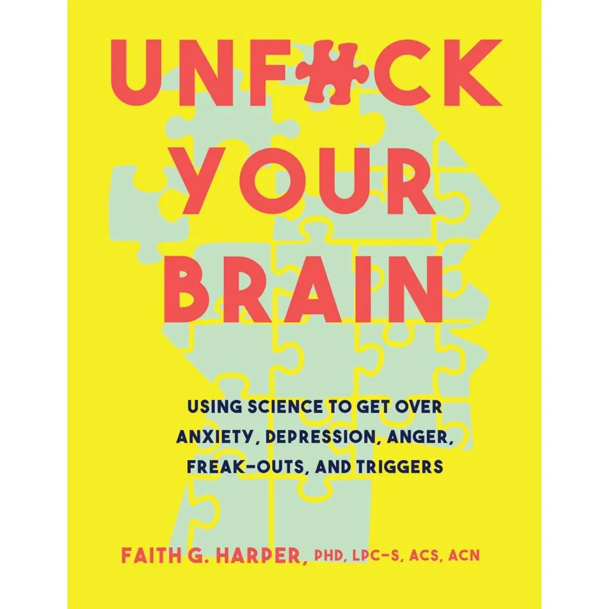 Unfuck Your Brain: Getting Over Anxiety, Depression, Anger, Freak-Outs, and Triggers with science (5-Minute Therapy) Paperback – November 7, 2017
