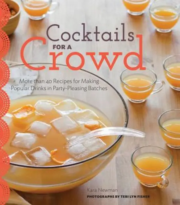 USED-Cocktails for a Crowd: More Than 40 Recipes for Making Popular Drinks in Party-Pleasing Batches by Newman, Kara (Hardcover)
