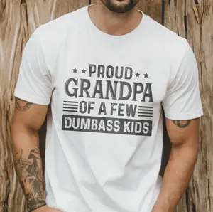 Proud Grandpa Shirt, Funny Grandpa T-shirt, Fathers Day Gift For Grandpa, Proud Grandpa Of A Few Dumbass Kids, Men's Graphic Tee, Fathers Day Gift Tee