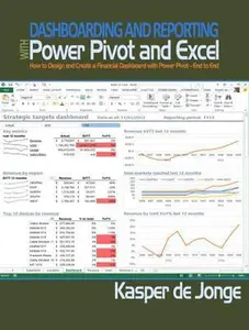 USED-Dashboarding and Reporting with Power Pivot and Excel: How to Design and Create a Financial Dashboard with Powerpivot - End to End by De Jonge, Kasper (Paperback)