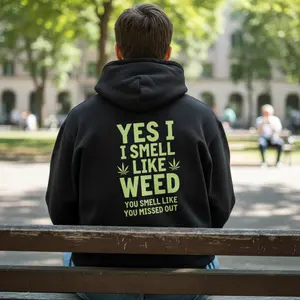Funny Weed Hoodie, Yes I Smell Like Weed You Smell Like You Missed Out Sweatshirt, Sarcastic Stoner Gift, Marijuana Smoker Pullover Apparel