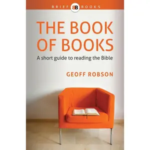 USED-The Book of Books: A short guide to reading the Bible by Robson, Geoff (Paperback)
