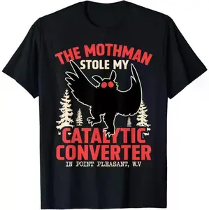 Humorous Mothman Theft Of My Catalytic Converter Cryptid T-Shirt Featuring Mothman Design For Cryptozoology Enthusiasts