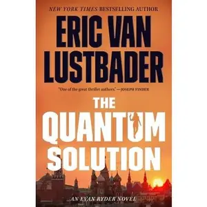 USED-The Quantum Solution: An Evan Ryder Novel by Lustbader, Eric Van (Hardcover)