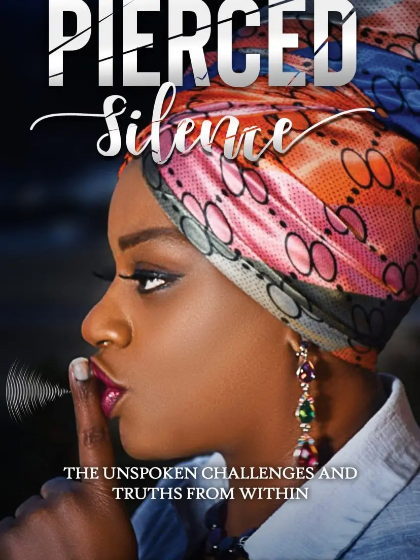 Pierced Silence: The Unspoken Challenges and Truths From Within - Signed Edition with Exclusive Bookmark & Bonus Chapter on Forgiveness