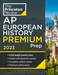 USED-Princeton Review AP European History Premium Prep, 2023: 6 Practice Tests + Complete Content Review + Strategies & Techniques by The Princeton Review (Paperback)