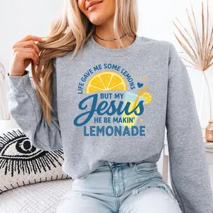Life Gave Me Some Lemons Sweatshirt, He Be Makin' Lemonade Sweater, Jesus Lemonade Sweatshirt, Gift For Her