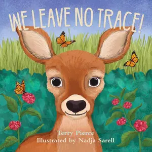 We Leave No Trace! -- Terry Pierce, Board Book