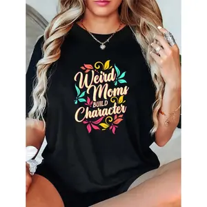 Unisex 100% Cotton Weird Moms Build Character Funny Saying Sarcasm Mom T-Shirt – Eye-catching Design, Everyday Casual Outfit, Perfect Gift Idea