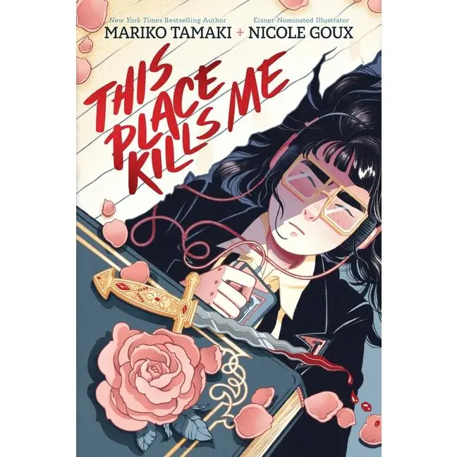 This Place Kills Me: A Graphic Novel by Mariko Tamaki (Hardcover)