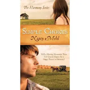 USED-Simple Choices: Will a Missing Mennonite Teen End Gracie's Hopes for a Happy Future in Harmony? (The Harmony Series) by Nancy Mehl (Unknown)