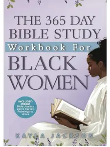 The 365 Day Bible Study Workbook for Black Women: A Year of Scripture Readings and Devotionals for Black Women (Christian Books for African American Women) Paperback