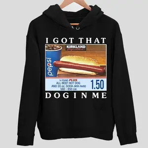 I got that dog in me sweatshirt, Funny Graphics sweatshirt , Kirkland Hot Dog sweater