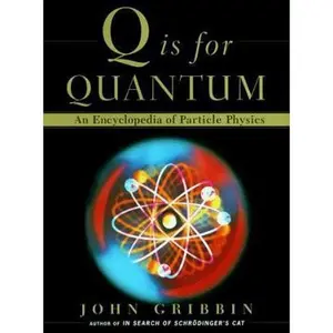 USED Book - Q Is for Quantum : An Encyclopedia of Particle Physics by John Gribbin (Hardcover) - english